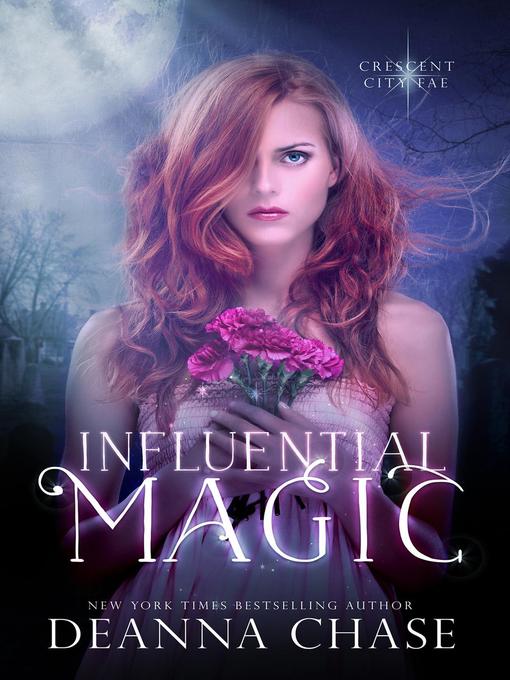 Title details for Influential Magic by Deanna Chase - Available